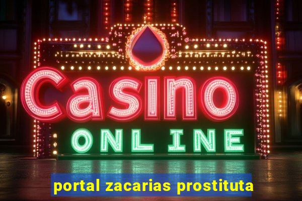 portal zacarias prostituta